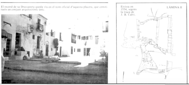 El record de sa Drassaneta queda viu en el nom oficial d'aquesta placeta, que constitueix un conjunt arquitectònic únic.