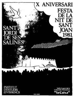 X ANIVERSARI FESTA DE LA NIT DE SANT JOAN 1981 SANT JORDI DE SES SALINES INSTITUT D'ESTUDIS EIVISSENCS Amb el suport de la CAIXA DE PENSIONS 'la Caixa'