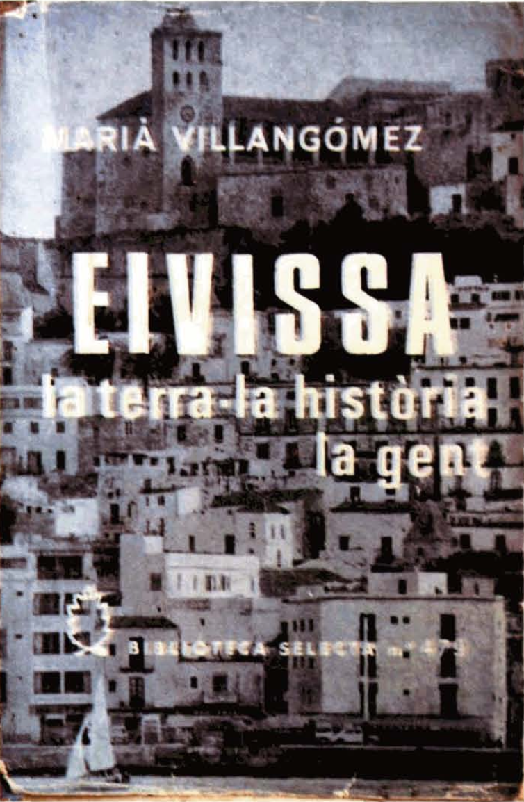 Eivissa, la terra, la història, la gent, un dels llibres en prosa, de caràcter miscel·lani de Marià Villangómez, editat el 1974.