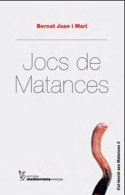 Portada del llibre Jocs de matances, de Bernat Joan i Marí, publicat per l'Editorial Mediterrània-Eivissa.