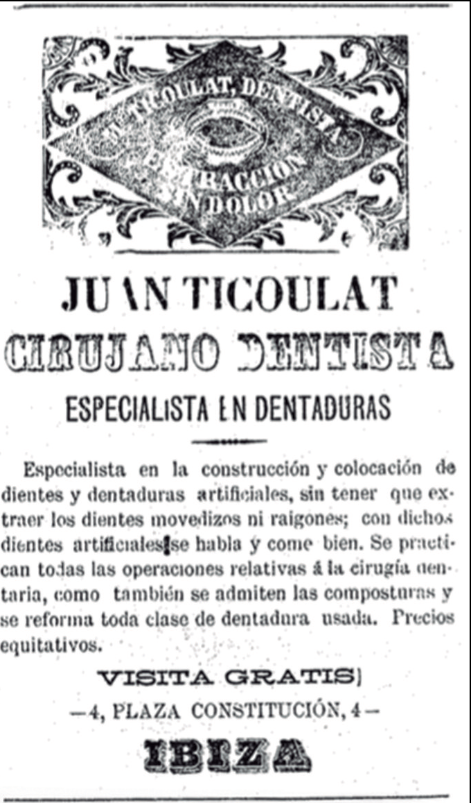 Domènec Casasnovas, el primer Cirurgià Dentista amb títol oficial a exercir a Eivissa. Publicitat de Joan Baptista Ticoulat, al Diario de Ibiza del 6 de juny de 1895.