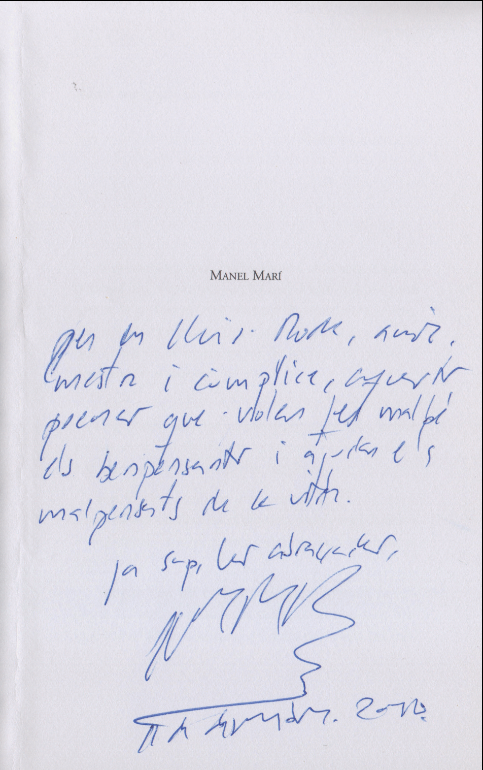 Dedicatòria de Manel Marí al seu amic Lluís Roda d'un exemplar del llibre Grans èxits (Moll, 2010), antologia compartida amb Sebastià Alzamora, Pere Joan Martorell i Josep Lluís Aguiló.
