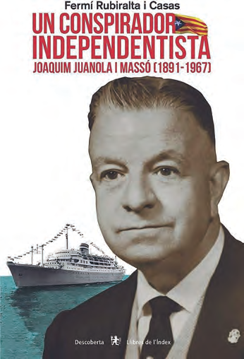 Biografia de l'independentista Joaquim Juanola i Massó (1891-1967), president del Tribunal Revolucionari d'Eivissa i membre d'Estat Català, escrita per Fermí Rubiralta.